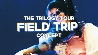 Melanie Martinez- Field Trip|| The Trilogy Tour Concept
