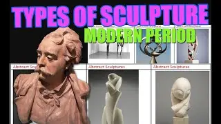 TYPES OF SCULPTURE ANCIENT TO MODERN PERIOD