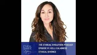Ethical Divorce with Kelli Calabrese