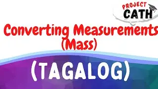 Converting Measurements |  Units of  Mass | Conversion | Tagalog Tutorial Video