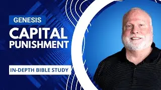 Capital Punishment and Christians | Book of Genesis Bible Study 27 | Pastor Allen Nolan Sermon