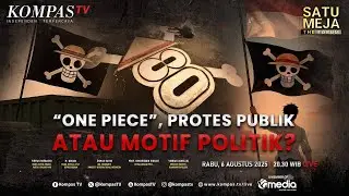 [FULL] Pengibaran Bendera One Piece Jelang Kemerdekaan, Protes Publik atau Motif Politik? |SATU MEJA