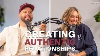 Ep 002 | Creating Authentic Relationships | Greg and Shaylyn Ford