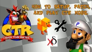 How to Setup, Patch, and Play CTR Mods (Tutorial)