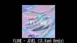 Flume - Jewel ( St.Ramo Remix )