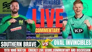 Southern Brave vs Oval Invincibles | Live Cricket Score & Commentary