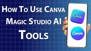 How To Use Canva Magic Studio AI Tools 2025 Tutorial