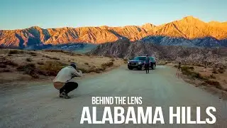 Photographing ALABAMA HILLS, CALIFORNIA- Behind The Lens EP. 012