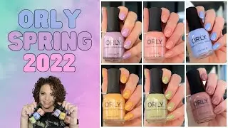 NEW Orly Spring 2022 Collection | Review with Live Swatches & Comparisons!!