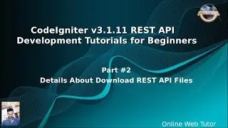 Learn CodeIgniter (v3.1.11) Rest API Development for beginners #2 About REST API downloaded files