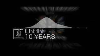 Djsakisp - 10 Years (Original Mix)