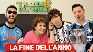 LA SERIE A VA A SCUOLA - La fine dell'anno