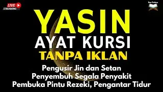 Surah Yasin & Ayat Kursi Pengusir Setan dan Penyembuh Segala Macam Penyakit, Ngaji Merdu | Alaa Aqel