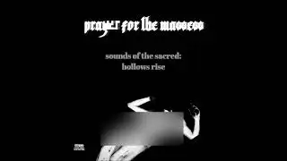 Prayer for the Massess - Sounds Of The Sacred: Hollow's Rise (Full Album 2022)