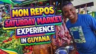 MON REPOS SATURDAY MARKET EXPERIENCE IN GUYANA 