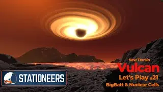 Stationeers Vulcan - Let's Play #21 BigBatt & Nuclear Cells