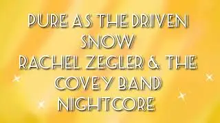 Pure As The Driven Snow | Nightcore | Rachel Zegler & The Covey Band