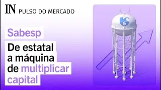Sabesp: a transição de estatal ineficiente para gigante de rentabilidade