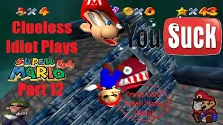 Clueless Idiot Revisits Super Mario 64 To See If He Can Beat It Part 12