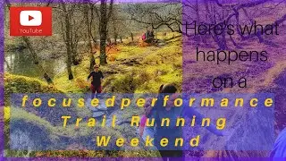 February Trail Running Weekend with focusedperformance