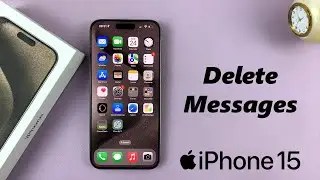 How To Delete Messages On iPhone 15 & iPhone 15 Pro