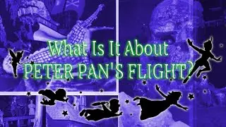 What Is It About Peter Pan's Flight?  A Look at Disneyland's 3 Versions!