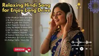 Hindi Love Songs for Road Trip 🚘❤️ | Romantic Bollywood Songs