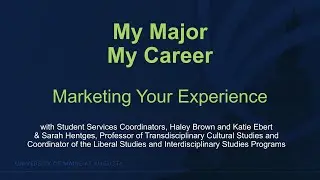 My Major, My Career: Marketing Your Experience (Liberal Studies & Interdisciplinary Studies)