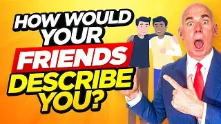 HOW WOULD YOUR FRIENDS DESCRIBE YOU? (Use these 6 WORDS in your ANSWER!)