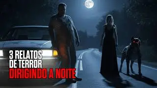 3 RELATOS PERTURBADORES DIRIGINDO À NOITE | HISTÓRIAS REAIS DE TERROR
