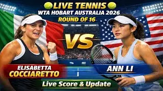 Elisabetta Cocciaretto Vs Ann Li 🎾LIVE TENNIS WTA Hobart Australia 2026 🎾Round Of 16 Live Score