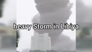 apoclypes in North Africa/Storm Daniel devastates cities in libiya/flood in libya#Storm#libiyastorm