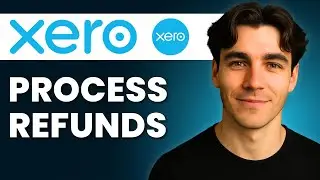How To Process Refunds In Xero (Tutorial 2026)