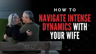 How To Navigate Intense Dynamics With Your Wife with Rodd Stockwell, MD
