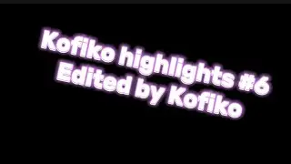 Kofiko highlights #6 | #futureil