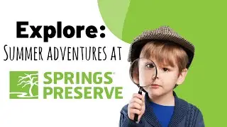 🌊✨ Splash into Summer Adventures!  Discover the wonders at Springs Preserve! 🎉🏛️