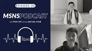 MSNS Podcast: Episode 20 - Adult Oncology, Friendships, and Moving Away From Home with Nathan Chew