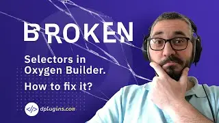 Broken Selectors in Oxygen Builder, and how to fix it?