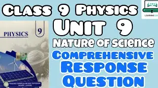 Physics Class 9 | Unit 9 Nature of Science Comprehensive Response Question | Punjab Board #class9 