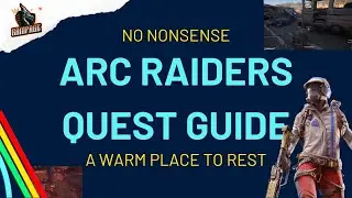 A Warm Place To Rest Quest - A Quick No-Nonsense Guide - Arc Raiders