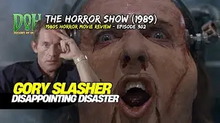 Review THE HORROR SHOW (1989) - Episode 302 - Decades of Horror 1980s