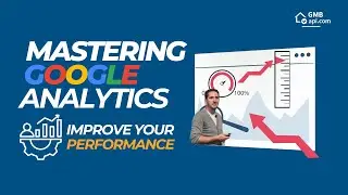 Mastering Google Analytics for Business Profiles: Complete Guide to Tracking & Improving Performance