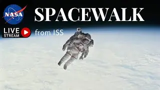 Spacewalk with NASA Astronaut : LIVE from ISS