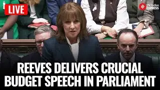 LIVE: UK Finance Minister Rachel Reeves delivers major budget speech in Parliament