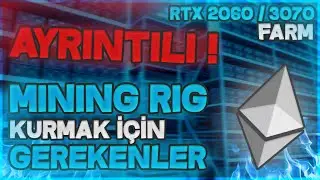 MINING RIG KURMAK İ&Ccedil;İN ALMAMIZ GEREKENLER / NE SATIN ALDIM? / RTX 2060 & RTX 3070 FARM / AYRINTILI