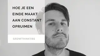 HOE JE EEN EINDE MAAKT AAN CONSTANT OPRUIMEN
