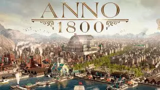 ANNO 1800 Long Gameplay PC