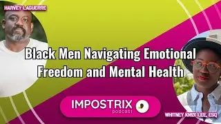 Black Men Navigating Emotional Freedom and Mental Health