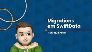 Como fazer MIGRATIONS com SWIFTDATA