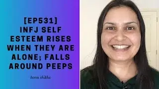 INFJ Self Esteem Rises When They Are Alone; Falls Around Peeps